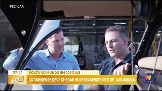 Empresário Catarinense retorna ao Brasil após volta ao mundo de helicóptero [upl. by Nylrahc]