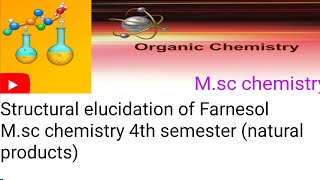 Structural elucidation of Farnesol Msc chemistry 4th semester  chemistry camp98 [upl. by Enra]