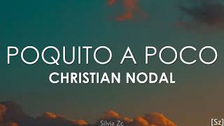 Christian Nodal  Poquito a Poco Letra [upl. by Ikcir]