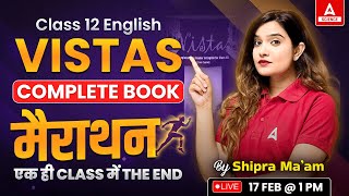 Class 12 English 2024  English Complete Vistas Book  Vistas One Shot Class 12  By Shipra Mishra [upl. by Ilarrold181]