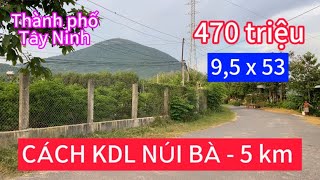 Ngang 95 x 53giá 470 triệu vị trí gần khu du lịch Núi BàTây Ninh [upl. by Ephrem]