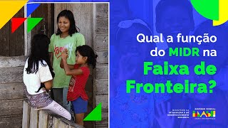 Qual a função do MIDR na Faixa de Fronteira [upl. by Hairom]