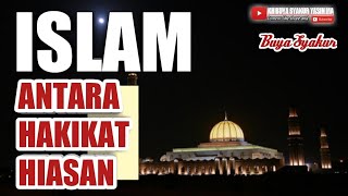 Islam  Antara Hakikat Dan Hiasan  Buya Syakur Yasin Ma [upl. by Starling973]