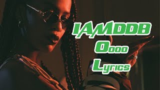 IAMDDB  Oooo Lyrics [upl. by Oiramed]