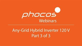 Part 33  Phocos AnyGrid Hybrid Inverter 120 V Webinar Tech Review Redundancy Sizing and more [upl. by Tomaso]