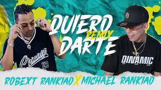 Quiero Darte Remix  Robext Rankiao Ft Michael Rankiao  Prod By RKM Studios amp LvMusic [upl. by Sidman]