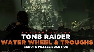 Shadow of the Tomb Raider • Water Wheel amp Troughs Puzzle • Cenote [upl. by Ardnuasak]