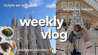 święta bez rodziny mediolan amp najlepsze croissanty  WEEKLY VLOG [upl. by Alegnat]