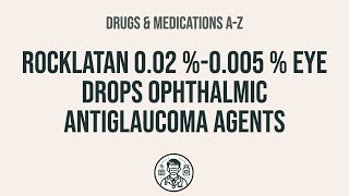 How to use Rocklatan 002 0005  Eye Drops Ophthalmic Antiglaucoma Agents  Explain UsesSide Ef [upl. by Roderica]