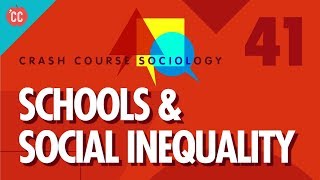 Schools amp Social Inequality Crash Course Sociology 41 [upl. by Clayson]