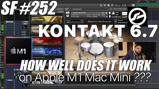 KONTAKT 67 Native Apple Silicon Compatibility  How Well Does It Work on M1 Mac Mini SF252 [upl. by Cornwell]