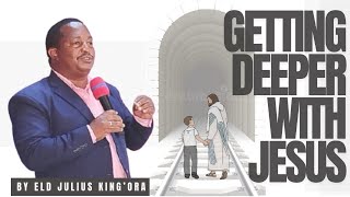 GETTING DEEPER WITH JESUS  ELD JULIUS KINGORA  3RD NOV 2024 [upl. by Orel]