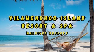 Maldives Resorts  Vilamendhoo Island Luxury Resort amp Spa [upl. by Ammadis139]