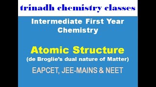 Intermediate I Year Chemistry Atomic Structure de Broglie’s dual natureEAPCET JEE MAINS amp NEET [upl. by Molohs]