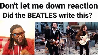 BEATLES DONT LET ME DOWN REACTION cant believe its not a cover version [upl. by Aerdnaeel]