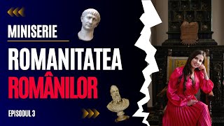 Episodul 3 Miniserie Romanitatea romanilor TEORII [upl. by Sirromal]