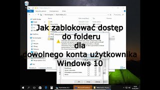 Jak zablokować dostęp do folderu dla dowolnego konta użytkownika Windows 10 [upl. by Adamsun314]