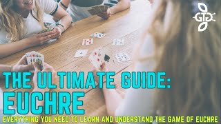 How To Play Euchre The Ultimate Guide [upl. by Eceer]