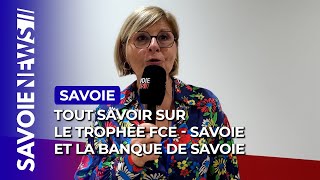 👩🏼 Tout savoir sur le Trophée FCE  Savoie et la Banque de Savoie [upl. by Isle]