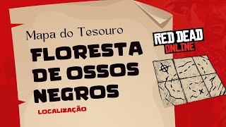 Floresta dos ossos negros Black Bone Forest Localização do Tesouro  Red Dead Redemption 2 Online [upl. by Boylan]