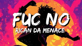 Rican da Menace  Fuc No Lyrics [upl. by Adraynek]