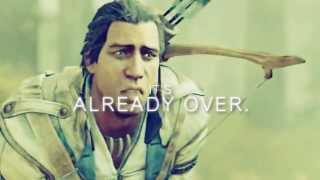 Connor Kenway  Its Already Over AC3 [upl. by Busby634]