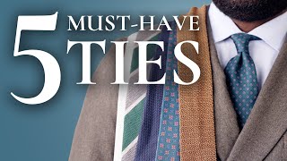 5 Essential Ties to Build Your Wardrobe Buy These First [upl. by Barris789]