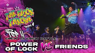 Power Of Lock vs Friends  TOP 4 Crew Battle  The Floor Throne Vol 9 [upl. by Monaco]