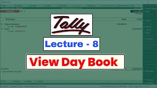 Tally Class  Lecture 8  View Day Book  Tally ERP 9 Course in Hindi [upl. by Chancey507]