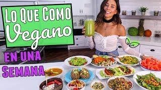 LO QUE COMO EN UNA SEMANA Recetas Veganas Fáciles y Saludables [upl. by Cherye]