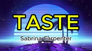 Sabrina Carpernter  Taste Lyrics Full [upl. by Ennairrek]