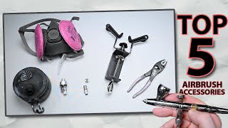 My Favorite 5 AIRBRUSH Accessories [upl. by Aneeres]