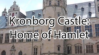 Kronborg Castle Denmark Home of Hamlet [upl. by Eirrol]