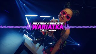 ROXAOK amp SOBOTA  WARIATKA THRLL REMIX [upl. by Ytoc]