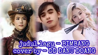 BIMBANG  cover by  DD DANU DOANG [upl. by Etteluap]