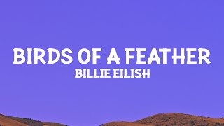 BillieEilish  BIRDS OF A FEATHER Lyrics [upl. by Huston]