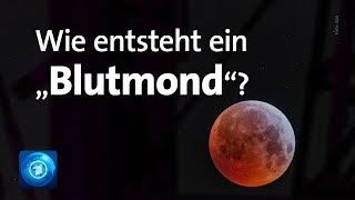 Wie entsteht ein quotBlutmondquot [upl. by Dry]