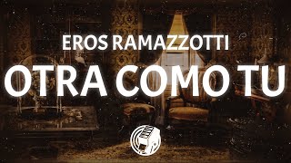 Eros Ramazzotti  Otra Como Tu Lyrics [upl. by Avruch]