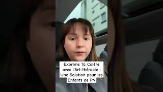 Exprime Ta Colère avec lArtthérapie  Une Solution pour les Enfants de PN [upl. by Nwahsirhc]