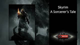 Skyrim A Sorcerers Tale Chapters 1 to 10 [upl. by Harlamert912]