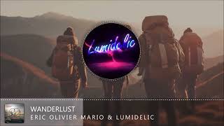 Eric Olivier Mario amp Lumidelic  Wanderlust [upl. by Janiuszck]