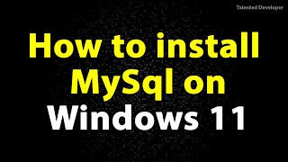 How to Install MySQL on Windows StepbyStep Guide [upl. by Otxilac]