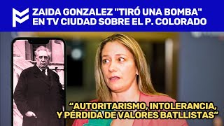 🔴ZAIDA GONZALEZ quotTIRÓ UNA BOMBAquot EN TV CIUDAD SOBRE EL P COLORADO🔴 [upl. by Enaed654]