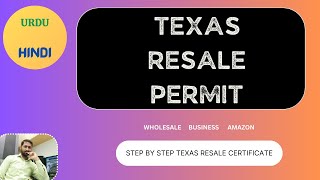 How to get TEXAS Resale Permit sales Tax Exemption  Resale CERTIFICATE  UrduHindi Step by Step [upl. by Moreen]