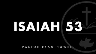 Isaiah 53  Full Wednesday Night Service II Pastor Ryan Howell [upl. by Enaled]