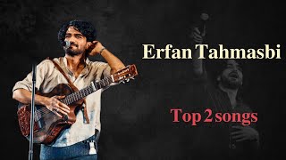 Erfan Tahmasbi  Top 2 Songs  عرفان طهماسبی [upl. by Odlavu]