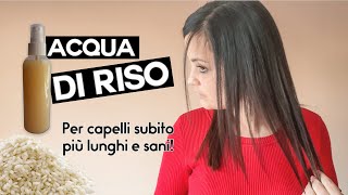 Acqua di RISO per capelli subito più lunghi e sani  Ecco come fare questa lozione miracolosa [upl. by Mackenzie881]