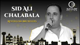 Sid Ali Chalabala  Cha sbabi  Reveillon Bruxelles  100 live [upl. by Cummings]