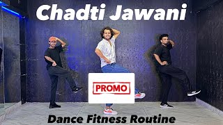 Chadti Jawani  Dance Fitness Routine  Promo  Exclusive Routines For Members Only [upl. by Romeon]