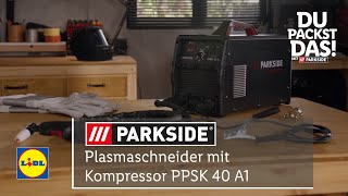 Du packst das Plasmaschneider mit Kompressor PPSK 40 A1 Tutorial  Lidl Parkside [upl. by Ready438]